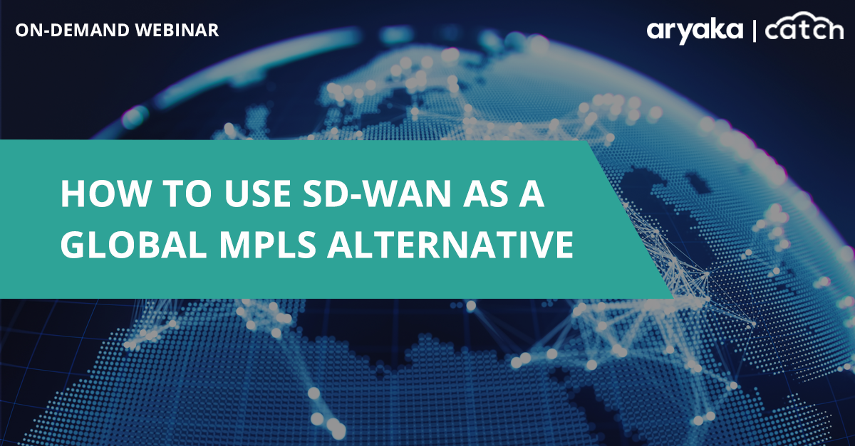 How to Use SD-WAN as a Global MPLS Alternative
